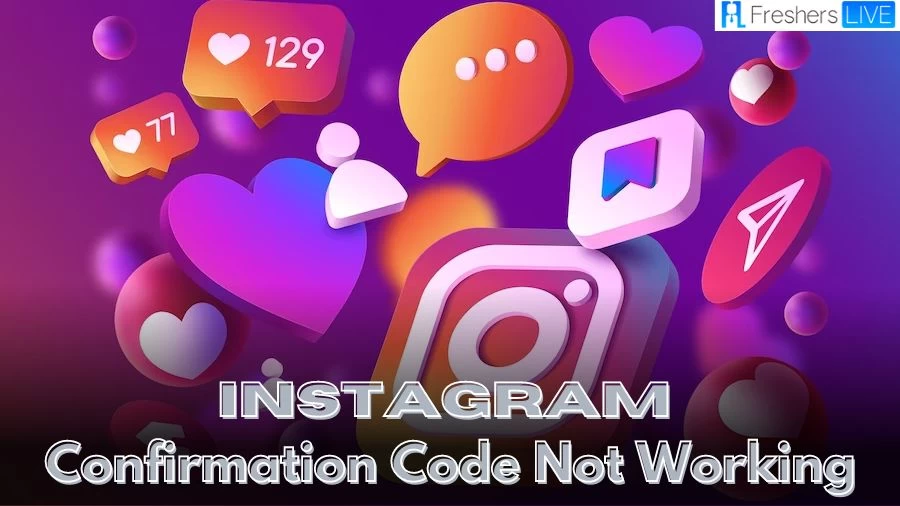 Instagram Confirmation Code Not Working, How To Fix Instagram Confirmation Code Not Working?