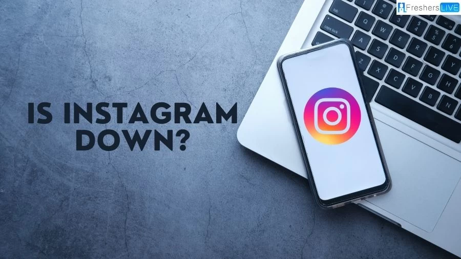 Is Instagram Down? Is Instagram Down Right Now?