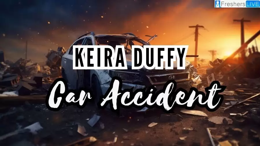 Keira Duffy Car Accident, What Happened to Keira Duffy? How Did Keira Duffy Die?