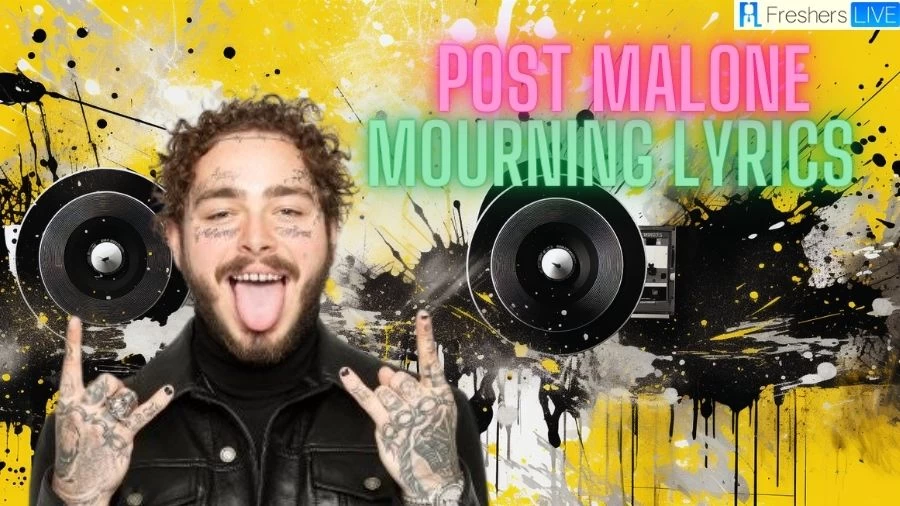 Post Malone Mourning Lyrics