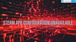 Steam App Configuration Unavailable, How to Fix Steam App Configuration Unavailable?