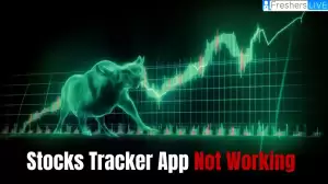 Stocks Tracker App Not Working, How to Fix Stocks Tracker App Not Working?