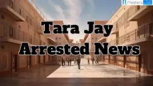 Tara Jay Arrested News, Who is Tara Jay?