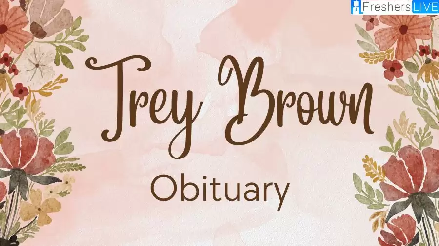 Trey Brown Obituary, What Happened to Trey Brown?