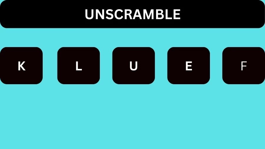 Unscramble KLUEF