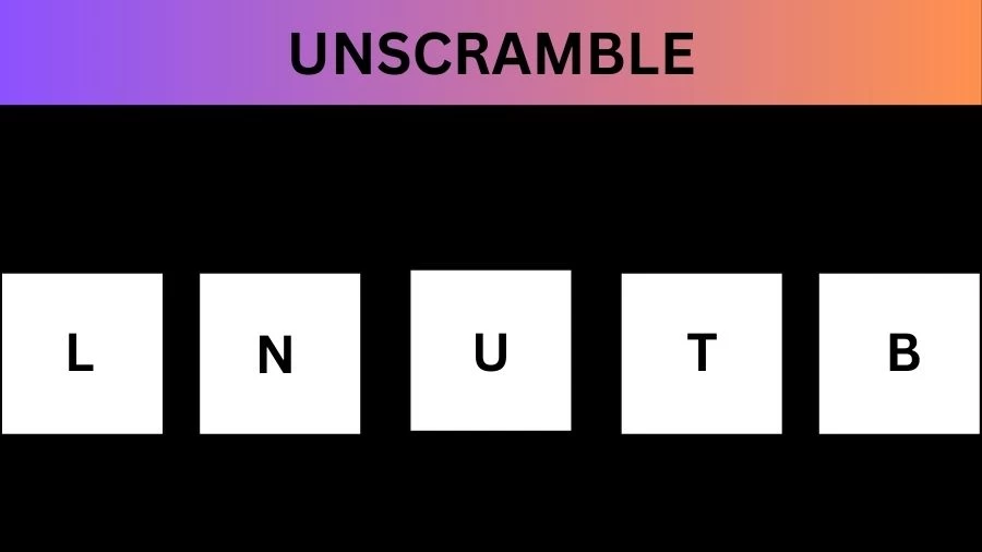 Unscramble ILNUTB Jumble Word Today