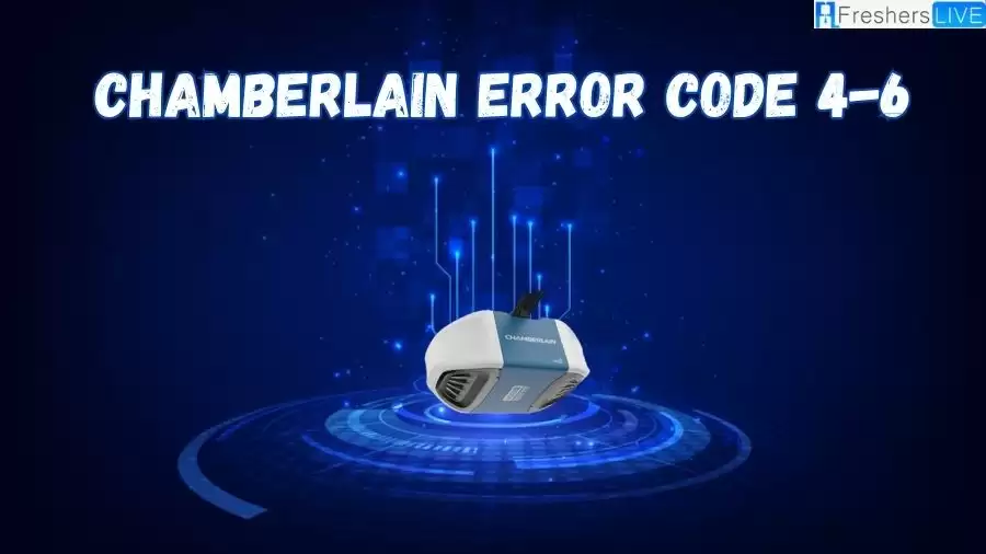 What is Chamberlain Error Code 4-6? How to Fix Chamberlain Error Code 4-6?