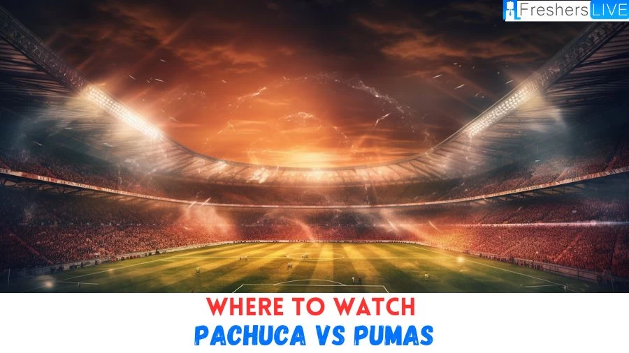 Where to Watch Pachuca Vs Pumas?