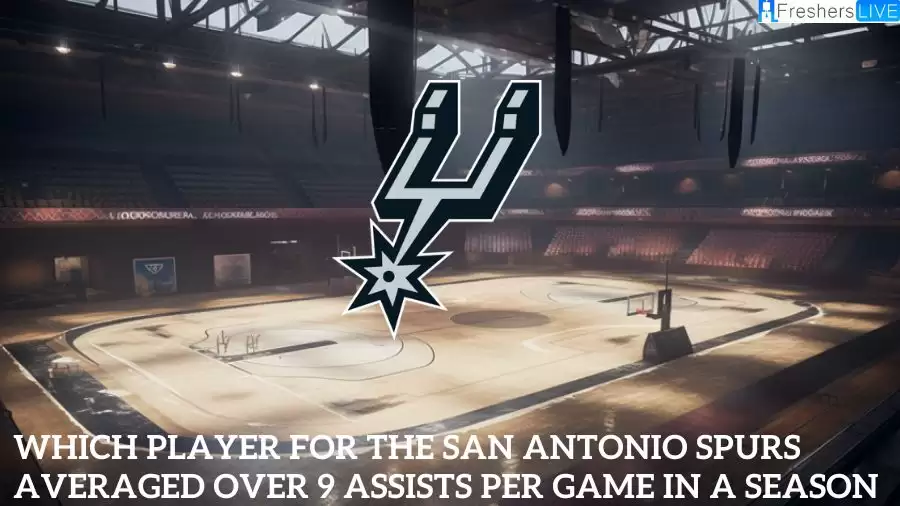 Which Player for the San Antonio Spurs Averaged Over 9 Assists Per Game in a Season?