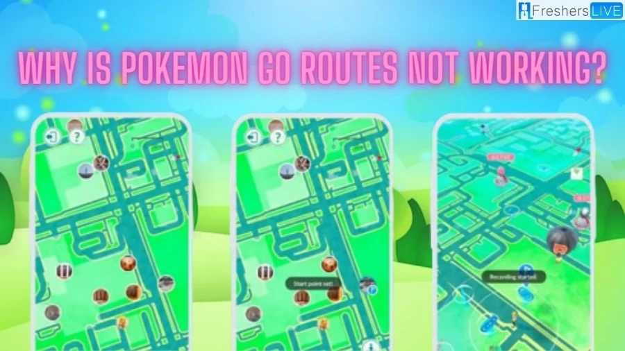 Why is Pokemon Go Routes Not Working? How to Fix Pokemon Go Routes Not Working?