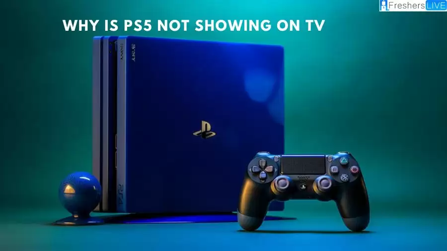 Why is PS5 Not Showing on TV? How to Fix PS5 Not Showing on TV?