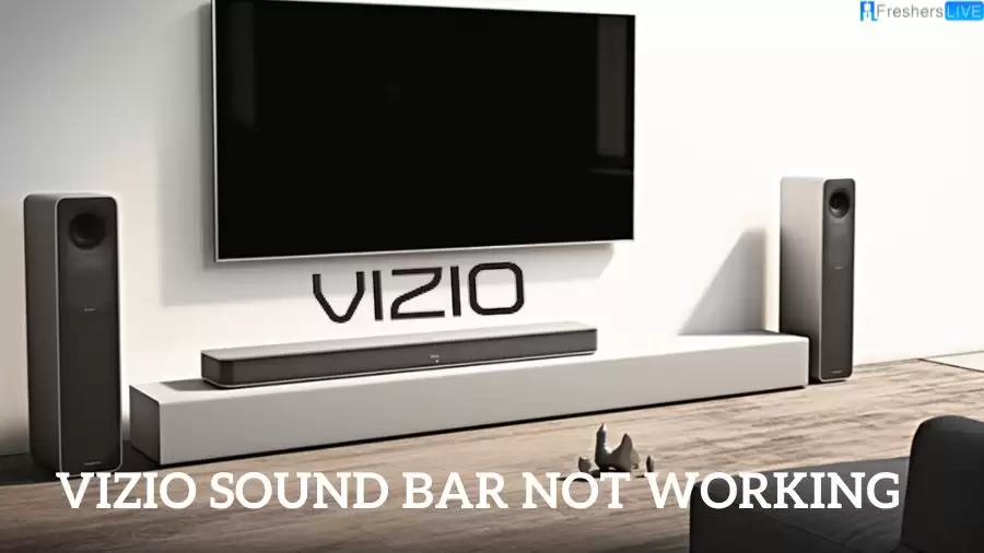 Why is Vizio Sound Bar Not Working? How to Fix Vizio Sound Bar Not Working?