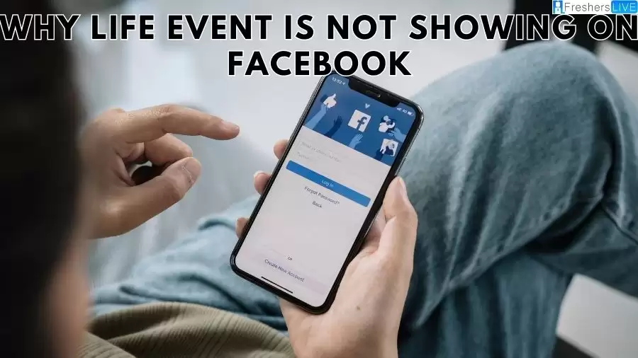 Why Life Event is Not Showing on Facebook? How to Fix Life Event Not Showing on Facebook?