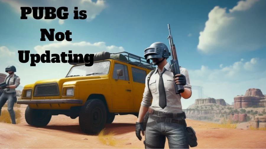 Why My PUBG is Not Updating? How to Fix PUBG Not Updating?