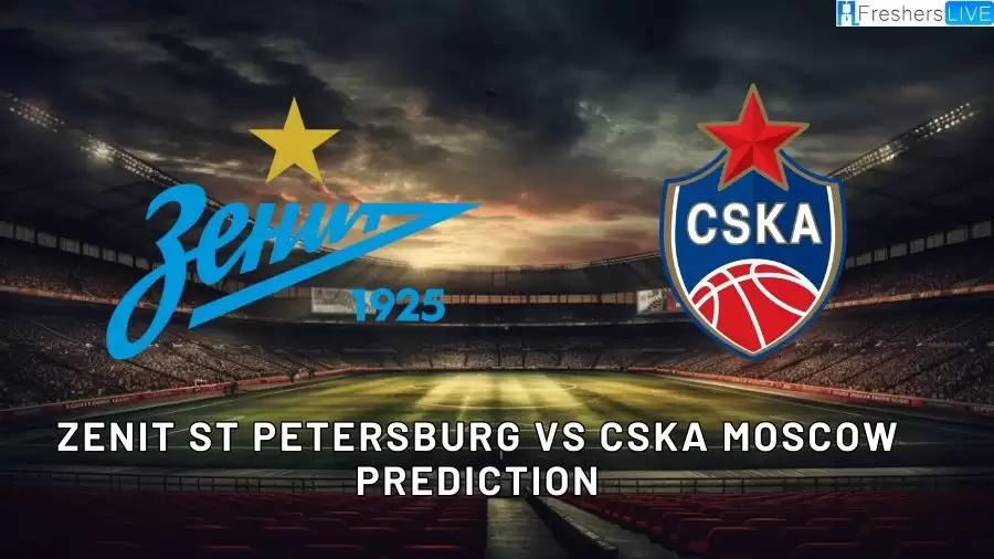 Zenit St Petersburg Vs Cska Moscow Prediction, Preview, Betting Tips, Odds, Lineups