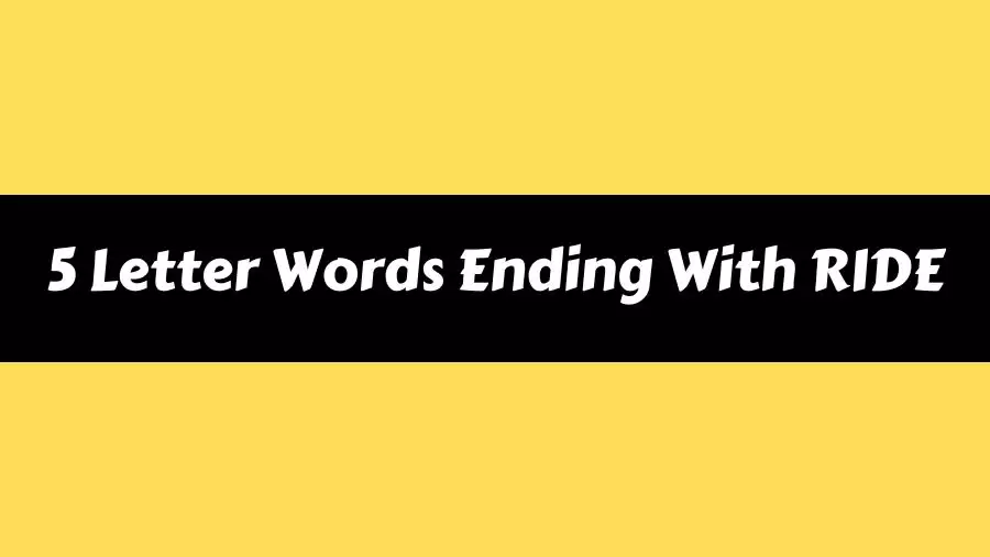 5 Letter Words Ending With RIDE List of 5 Letter Words Ending With RIDE