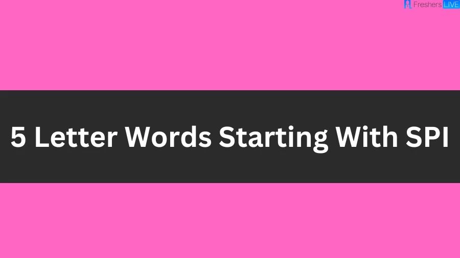 5 Letter Words Starting With SPI List of 5 Letter Words Starting With SPI