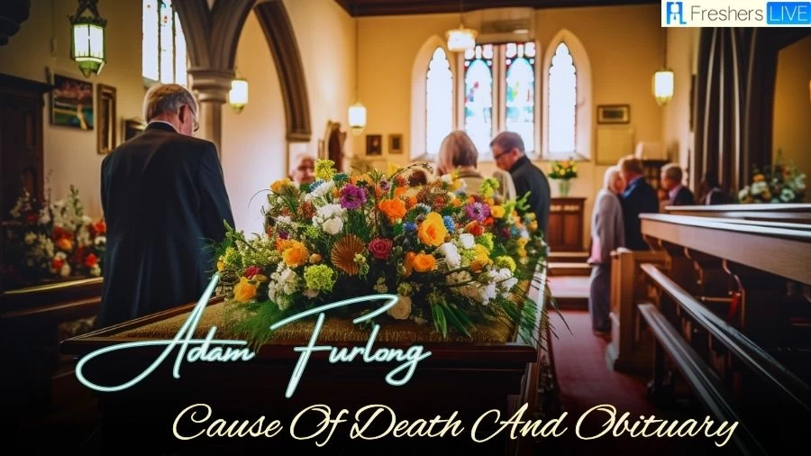 Adam Furlong Cause of Death and Obituary, What Happened to Adam Furlong? How Did Adam Furlong Die?