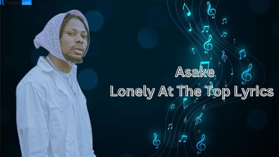 Asake Lonely At The Top Lyrics