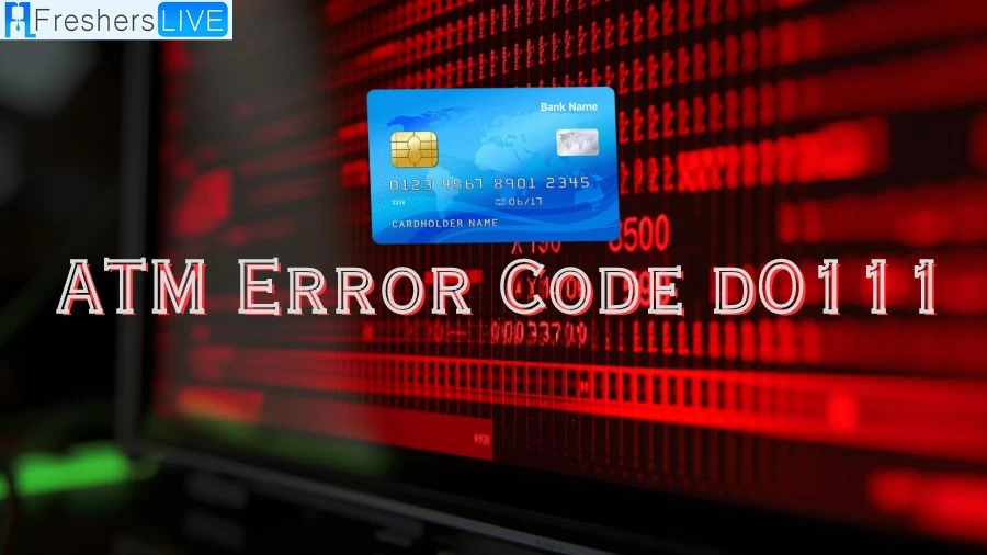 ATM Error Code D0111? How to Fix ATM Error Code D0111?