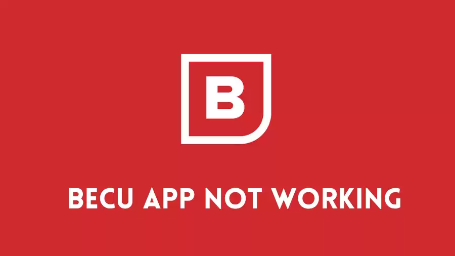 BECU App Not Working How to Fix BECU App Not Working Issue?