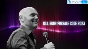 Bill Burr Presale Code 2023: Your Exclusive Ticket to Comedy Gold