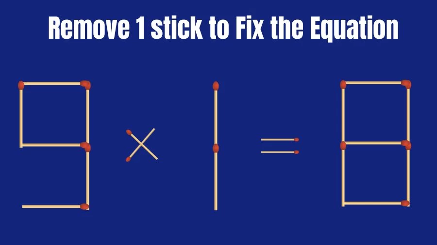 Brain Teaser for IQ Test: Remove 1 Matchstick to Fix the Equation