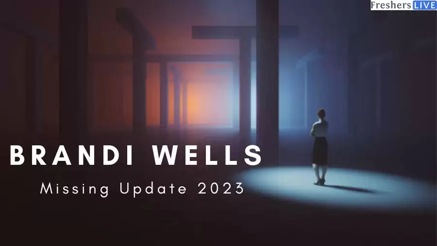 Brandi Wells Missing Update 2023: What Happened to Brandi Wells? Where was Brandi Wells Last Seen?