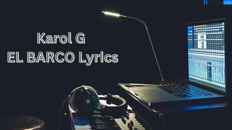 EL BARCO Karol G Lyrics