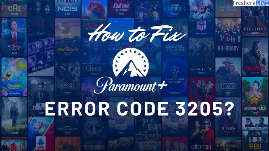 How to Fix Paramount Plus Error Code 3205: Know Its Causes