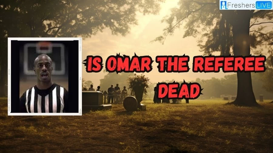 Is Omar The Referee Dead? Who is Omar The Referee?