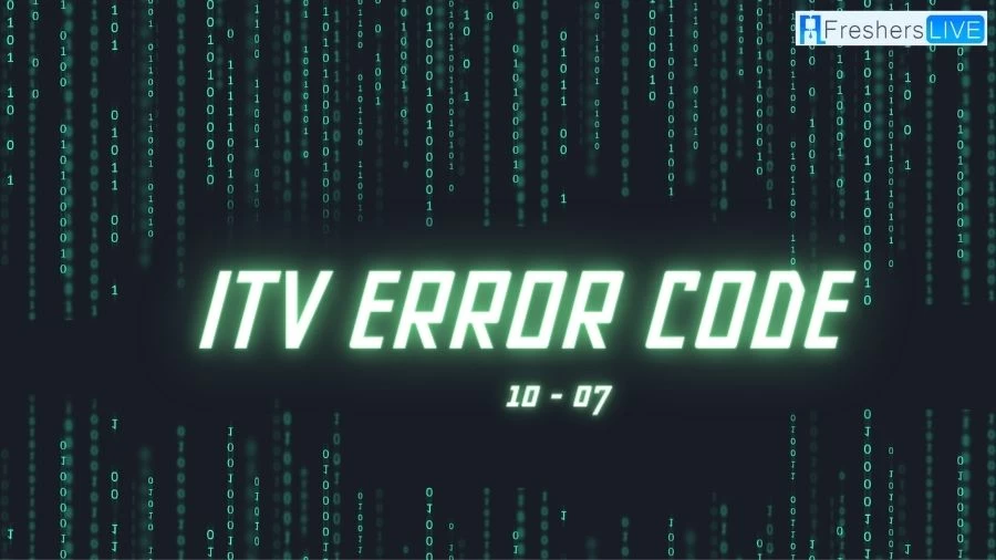 ITV Error Code 10-07, How to Fix ITVX Streaming Error Code 10-07?