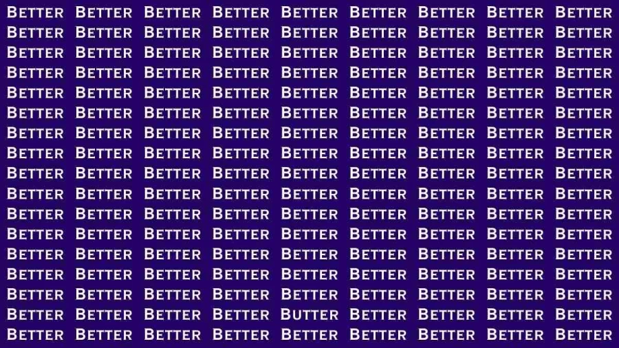 Observation Visual Test: If you have Eagle Eyes Find the Word Butter among Better in 12 Secs