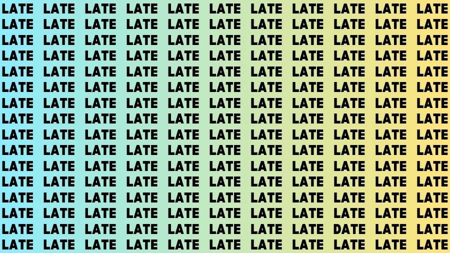 Observation Visual Test: If you have Eagle Eyes Find the word Date among Late in 17 Secs