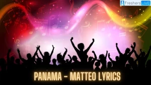 Panama - Matteo Lyrics: A Vivacious Ode to Love and Adventure