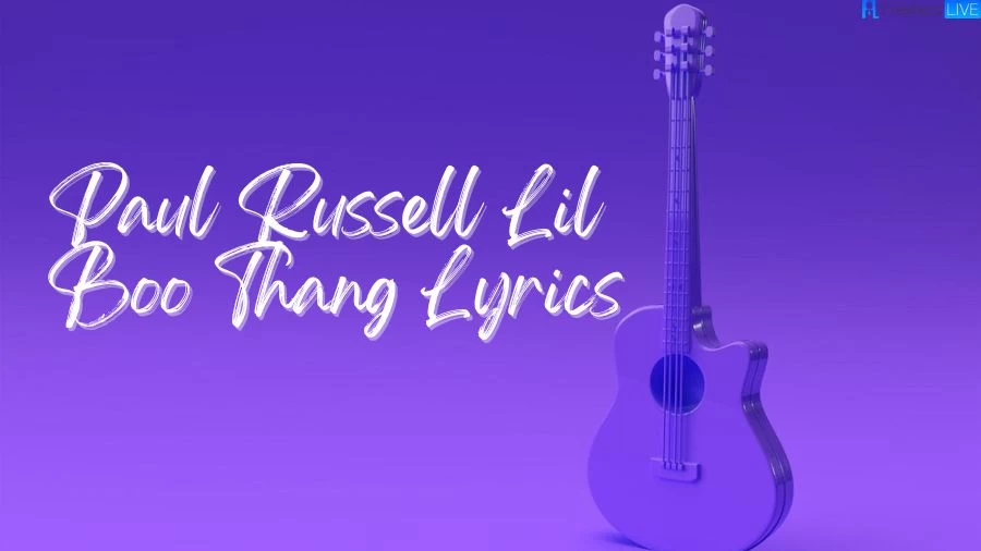 Paul Russell Lil Boo Thang Lyrics The Mesmerizing Lines and Meaning