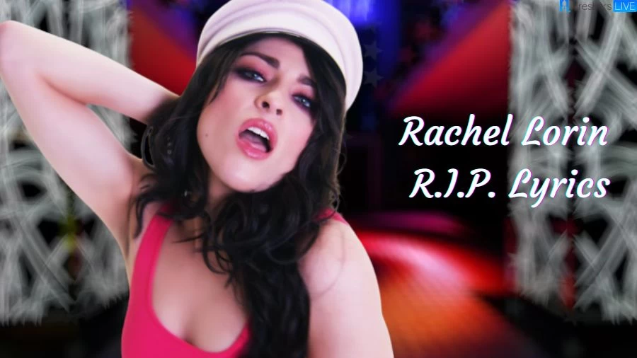 Rachel Lorin R.I.P. Lyrics The Mesmerizing Lines and Meaning