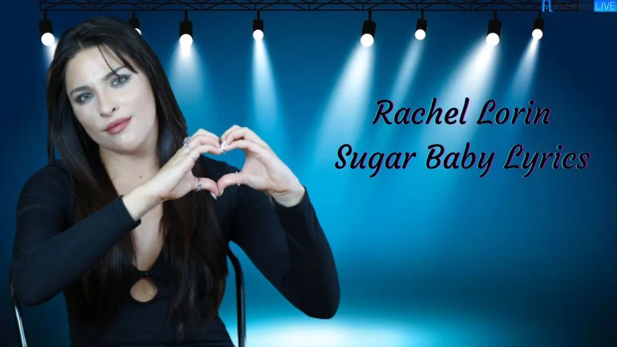 Rachel Lorin Sugar Baby Lyrics The Mesmerizing Lines and Meaning