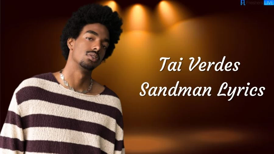 Tai Verdes Sandman Lyrics The Mesmerizing Lines and Meaning