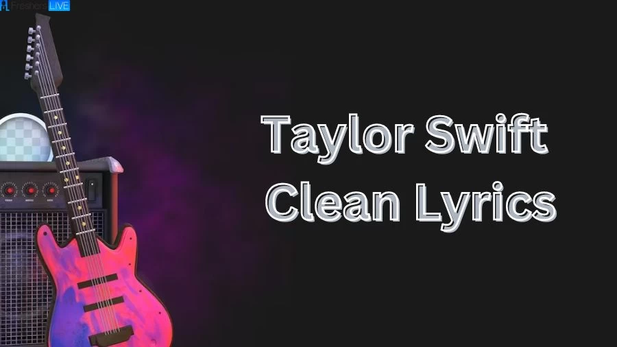 Taylor Swift Clean Lyrics