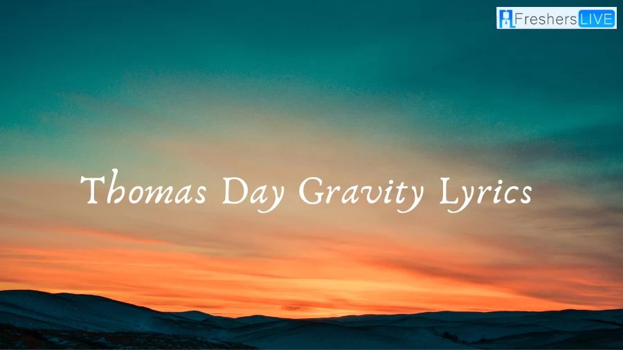 Thomas Day Gravity Lyrics