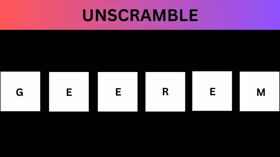 Unscramble GEEREM Jumble Word Today