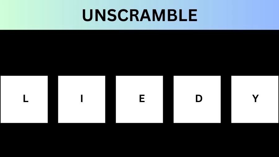 Unscramble LIEDY Jumble Word Today