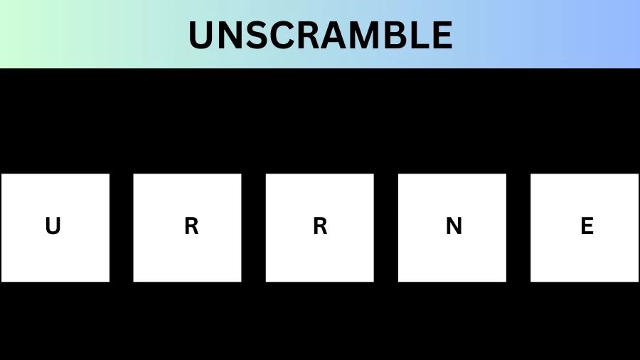 Unscramble URRNE Jumble Word Today