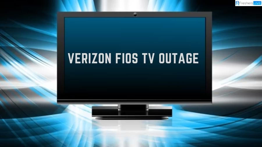 Verizon Fios Tv Outage, Why is Verizon Fios Local Channels Not Working?