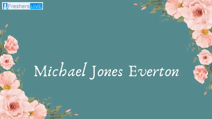 What Happened to Michael Jones Everton? How Did Michael Jones Die?