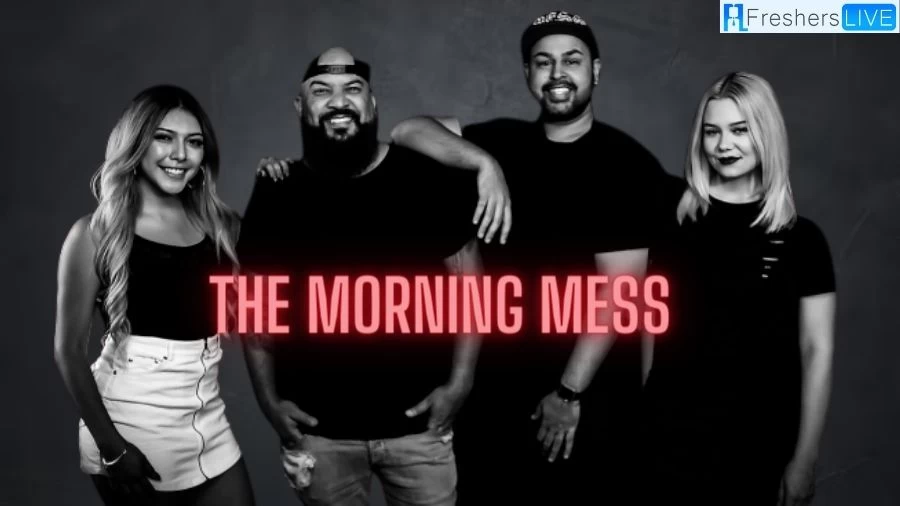 What Happened to the Morning Mess? Explore The Morning Mess Changes