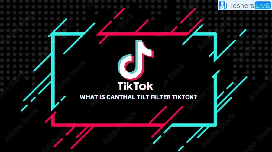 What is Canthal Tilt Filter Tiktok? How to Use Canthal Tilt?