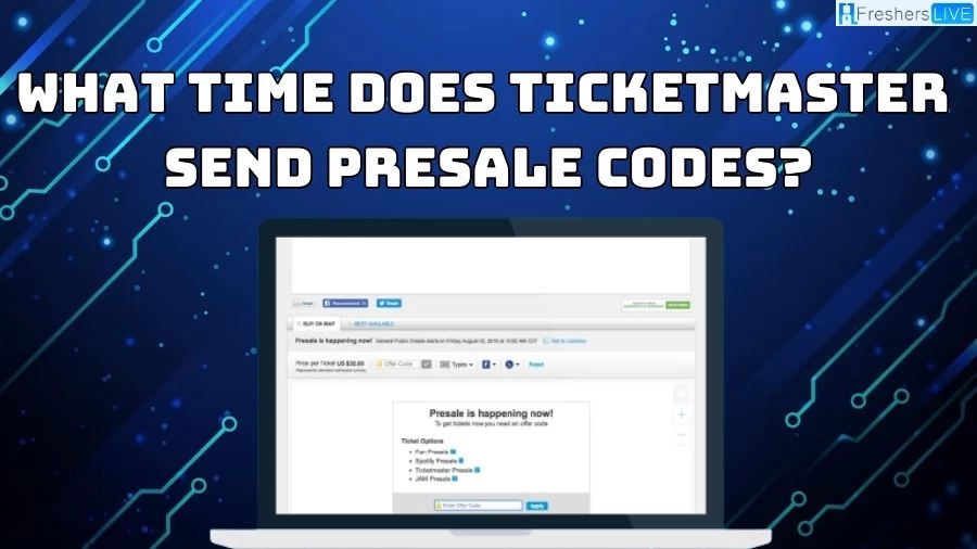 What Time Does Ticketmaster Send Presale Codes?