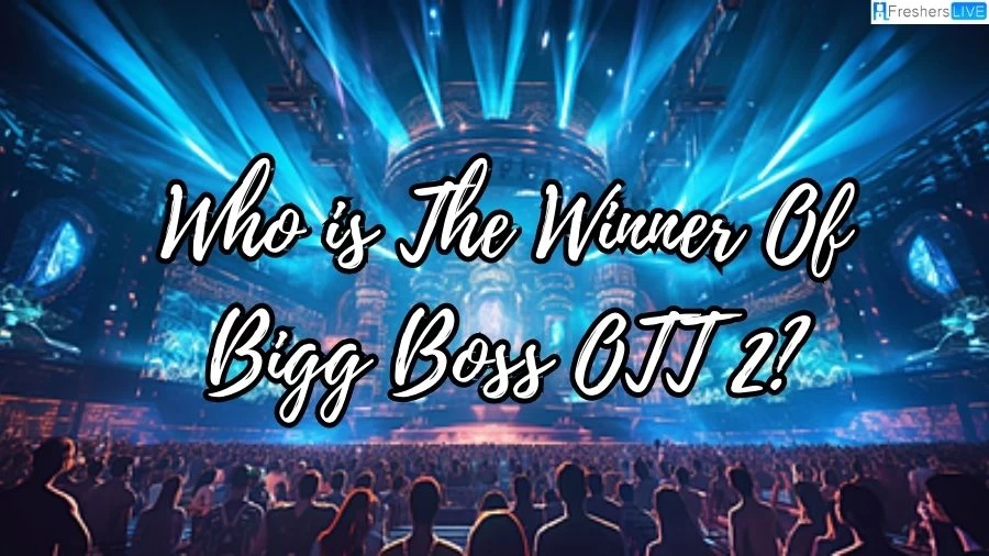 Who is The Winner Of Bigg Boss OTT 2?